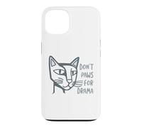 Funny Cat Pun Don't Paws for Drama Case for iPhone 13