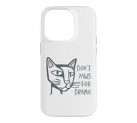 Funny Cat Pun Don't Paws for Drama Case for iPhone 14 Pro