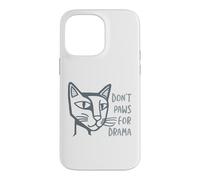 Funny Cat Pun Don't Paws for Drama Case for iPhone 14 Pro Max
