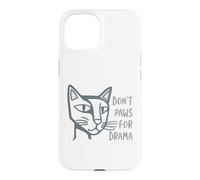 Funny Cat Pun Don't Paws for Drama Case for iPhone 15