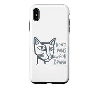 Funny Cat Pun Don't Paws for Drama Case for iPhone XS Max