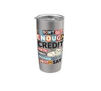 Funny Cat Quote I Don't Get Enough Credit for Silence Stainless Steel Insulated Tumbler