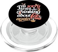 Funny Cat Quote "I'm sorry i was thinking about cats again" PopSockets PopGrip for MagSafe