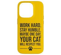 Funny Cat Quote - Work Hard Stay Humble Cat Humor, Cat Owner Case for iPhone 14 Pro