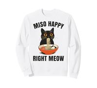 Funny Cat Ramen "Miso Happy Right Meow" Kawaii Anime Cat Sweatshirt