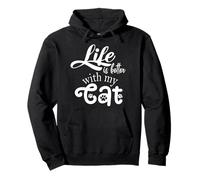 Funny Cat Saying - Cute Cat Lover - Better Cat Life Pullover Hoodie