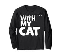 Funny Cat Saying - Cute Cat Lover - Better Life with Cat Long Sleeve T-Shirt