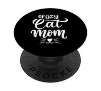 Funny Cat Saying - Cute Cat Lover - Crazy Cat Mom PopSockets Adhesive PopGrip