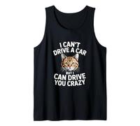Funny Cat Saying I Can't Drive a Car But I Can Drive Tank Top