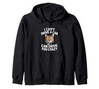 Funny Cat Saying I Can't Drive a Car But I Can Drive Zip Hoodie