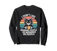 Funny Cat Saying I Dont Like Morning Women Men Sweatshirt