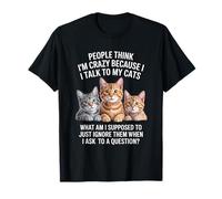 Funny Cat Saying I Talk to My Cats What Else T-Shirt