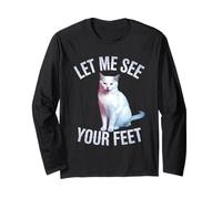 Funny Cat Saying Let Me See Your Feet Meme Adult Humor Gag Long Sleeve T-Shirt