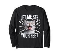Funny Cat Saying Let Me See Your Feet Meme Adult Humor Gag Long Sleeve T-Shirt