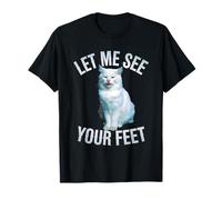 Funny Cat Saying Let Me See Your Feet Meme Adult Humor Gag T-Shirt