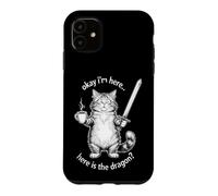 Funny Cat Saying Okay I’m Here Where The Dragon Case for iPhone 11