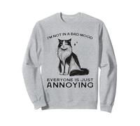 Funny Cat Shirt "I'm Not in a Bad Mood Everyone's Annoying" Sweatshirt