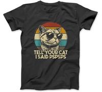 Funny Cat Shirt Retro Tell Your Cat I Said Pspsps T-Shirt 100% Cotton Graphic Tee Shirts for Men Women Black Black (M,Black)