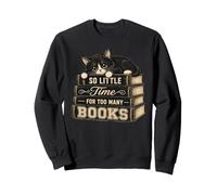 Funny Cat So Little Time For Too Many Books Reader Sweatshirt