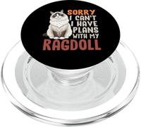 Funny Cat Sorry I Can't I Have Plans With My Ragdoll PopSockets PopGrip for MagSafe
