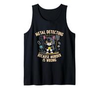 Funny Cat Treasure Hunter Metal Detecting Murder Is Wrong Tank Top