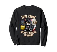 Funny Cat True Crime Obsessed Because Murder Is Wrong Sweatshirt