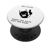 Funny Cat With Gun Ain't No Fun When The Cats Got The Gun PopSockets Adhesive PopGrip
