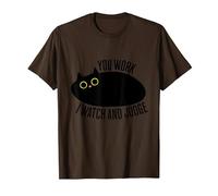 Funny Cat You Work I Watch and Judge T-Shirt, Men, Brown, X-Large