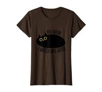 Funny Cat You Work I Watch and Judge T-Shirt, Women, Brown, X-Large