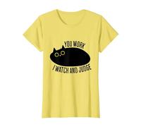 Funny Cat You Work I Watch and Judge T-Shirt, Women, Lemon Yellow, XX-Large