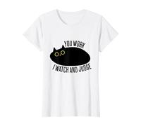 Funny Cat You Work I Watch and Judge T-Shirt, Women, White, Medium