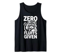 Funny Cat Zero Fluffs Given Sayings Sarcastic Cat Lover Tank Top