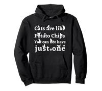 Funny Cats Are Like Potato Chips You Can Not Have Just One Pullover Hoodie