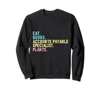 Funny Cats Books Plants Accounts Payable Specialist Sweatshirt