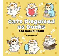 Funny Cats Coloring Book: Cats Dressed as Ducks for Fun and Laughter: A Hilarious and Cute Coloring Book for Cat Lovers and Animal Enthusiasts of All Ages