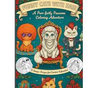 Funny Cats With Hair: A Purr-fectly Hilarious Coloring Book: “A Stress-Relief Coloring Book Featuring 30 Relaxing and humorous Cat Illustrations
