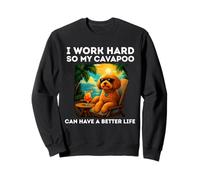 Funny Cavapoo Dog Design I Work Hard Cavapoo Lovers Sweatshirt