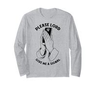 Funny Cell Phone Bad WiFi Prayer Lord Give Me A Signal Long Sleeve T-Shirt