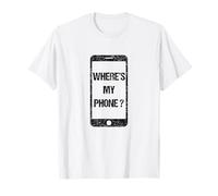 Funny Cell Phone Smartphone Where's My Phone T-Shirt