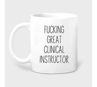 Funny Ceramic Coffee Mug for Men and Women Fucking Great Clinical Instructor Mug Clinical Instructor Gift Gift from Med Student Nursing Mug Nursing Instructor Nurse Educator Gift Gift Ideas 11 Oz