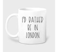 Funny Ceramic Coffee Mug I'd Rather Be in London Mug London Lover Gift London Gift Visit London London Coffee Mug Live in London Travel to London England Gift Ideas for Adults Men Women Friends 11 Oz