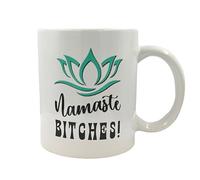 Funny Ceramic Mug, White 11 oz, with Funny 'Namaste B!tches' Print with Lotus Flower Design, Fun Gift Idea