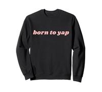 Funny Certified Yapper Y2K Yapping Born To Yap Sweatshirt