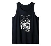 Funny Chalk Dirty to Me Saying Pool Billiards Tank Top