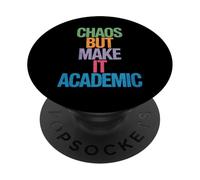 Funny Chaos But Make It Academic Saying Nerd Humor Women Men PopSockets Adhesive PopGrip