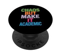 Funny Chaos But Make It Academic Saying Nerd Humor Women Men PopSockets Adhesive PopGrip