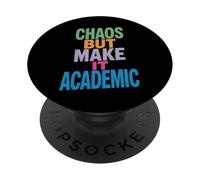 Funny Chaos But Make It Academic Saying Nerd Humor Women Men PopSockets Adhesive PopGrip