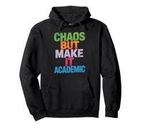 Funny Chaos But Make It Academic Saying Nerd Humor Women Men Pullover Hoodie