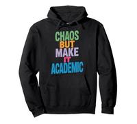 Funny Chaos But Make It Academic Saying Nerd Humor Women Men Pullover Hoodie