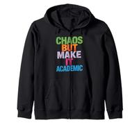 Funny Chaos But Make It Academic Saying Nerd Humor Women Men Zip Hoodie